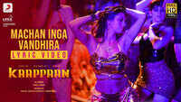 Kaappaan | Song - Machan Inga Vandhira (Lyrical) 