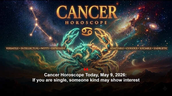 Cancer Horoscope Today, May 9, 2026: If you are single, someone kind may show interest