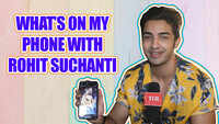 What's On My Phone Ft. Bigg Boss 12 fame Rohit Suchanti 