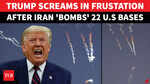 '22 American Bases Bombed': Iran's MISSILE ROAR Breaches Gulf Defences; Trump Screams 'WAR IS BACK'