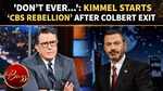 Kimmel Sparks Late-Night Revolt With Brutal Message After Stephen Colbert Finale | WATCH