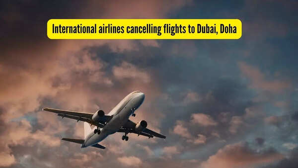 Dubai Airports update: International airlines cancelling flights to Dubai, Doha and Middle East hubs amid rising regional tensions