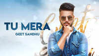 Latest Punjabi Song 'Tu Mera' Sung By Geet Sandhu 