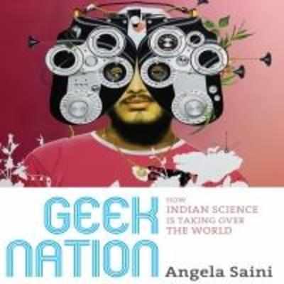 Geek Nation: How Indian Science Is Taking Over the World