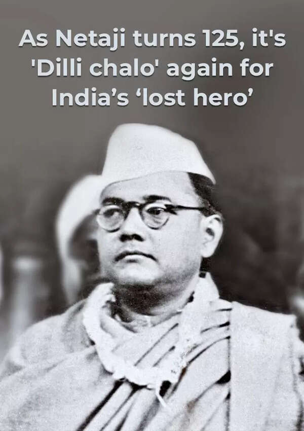 As Netaji turns 125, it's 'Dilli chalo' again for India’s ‘lost hero’