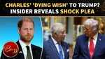 Dying King Charles Wants Trump To DEPORT Prince Harry? Explosive Royal Report Claims