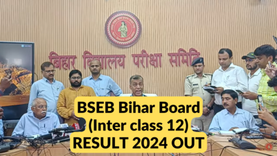 BSEB Bihar Board 12th Result 2024 Live Updates (OUT): BSEB Inter Marksheets released, Check on TOI Portal