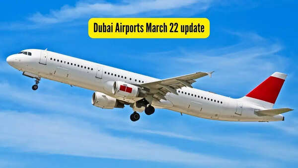 Dubai Airports March 22 update: Air India & Air India Express announce 50 flights; IndiGo issues fresh travel advisory