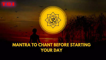 Mantra to chant before starting your day