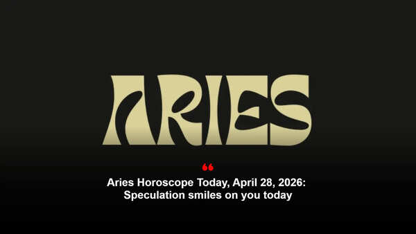 Aries Horoscope Today, April 28, 2026: Speculation smiles on you today