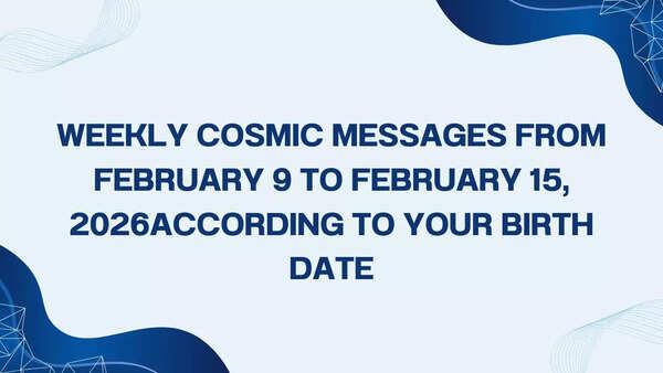 Weekly Cosmic Messages From February 9 to February 15, 2026 According To Your Birth Date