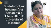 Neelofer Khan becomes first female Vice Chancellor of University of Kashmir 