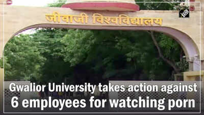 Gwalior University takes action against 6 employees for watching ...