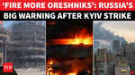 &lsquo;Fire More Oreshniks&rsquo;: Putin&rsquo;s &lsquo;Devastate Kyiv&rsquo; Order Soon? Russia Issues Brutal Warning