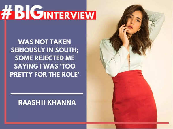 Raashii Khanna: Was not taken seriously in South; some rejected me saying I was 'too pretty for the role' - #BigInterview