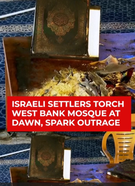 Quran &lsquo;BURNS&rsquo; As Israeli Settlers Torch Mosque, Anger Palestinians Near Gaza