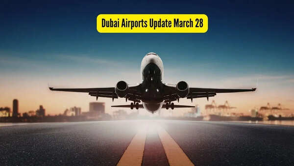 Dubai Airports Update March 28, 2026: Air India, Air Asia to run 36 flights to and from the West Asia; IndiGo maintains connectivity with caution