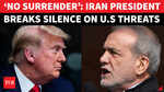 &lsquo;Won&rsquo;t Bow Our Heads&rsquo;: Iran Leader Rejects Trump's Surrender Ultimatum Amid Hormuz Clash