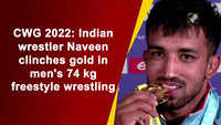CWG: Naveen wins gold in men's 74 kg freestyle wrestling 