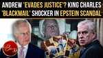 Andrew Mountbatten-Windsor &lsquo;Set To Evade Justice&rsquo; In Epstein Scandal? Royal Expert Speaks Up