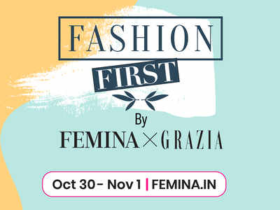 Femina X Grazia India introduce FASHION FIRST, a 3-Day virtual showcase of fashion