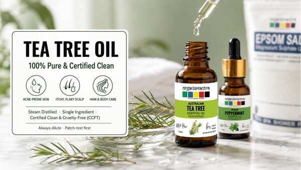 Tea Tree Oil for Acne-Prone Skin, Hair and Scalp: How to Choose a 100% Pure, Certified-Clean Bottle in India