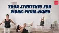 Yoga stretches for Work-from-home mode- By Namita Piparaiya 