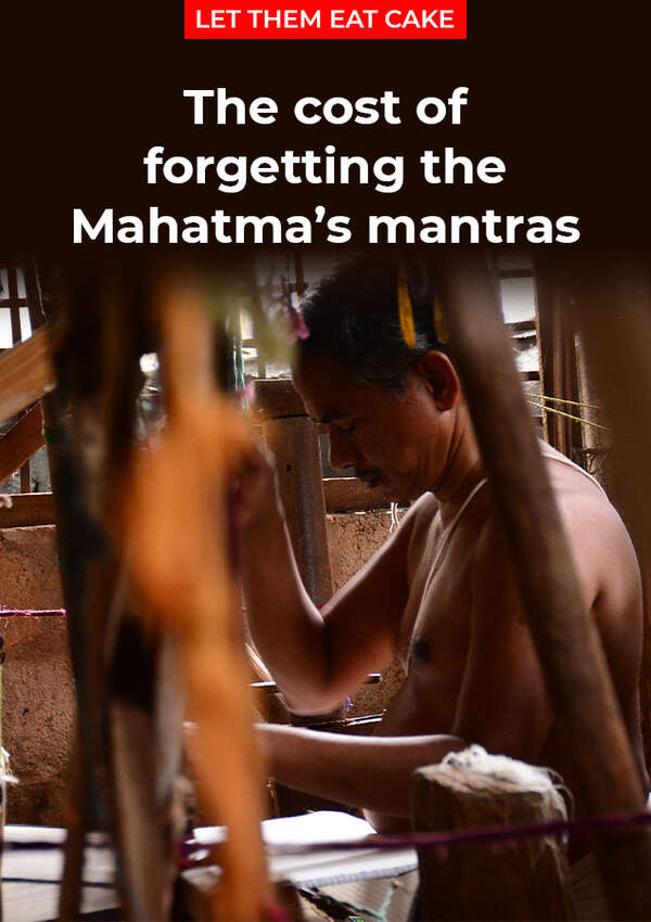 The cost of forgetting the Mahatma’s mantras