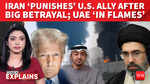 Iran &lsquo;AVENGES&rsquo; UAE&rsquo;s Big &lsquo;Betrayal&rsquo;; US Sites 'BLOWN UP'; Why Dubai Hit HARDEST | TOI EXPLAINS