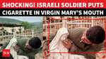 ISRAEL'S SHAME! IDF Soldier Puts Cigarette Into Mouth Of Virgin Mary Statue After Jesus Destruction