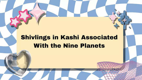 Shivlings in Kashi Associated With the Nine Planets