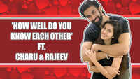 'How Well Do You Know Each Other' Ft. Charu Asopa and Rajeev Sen 