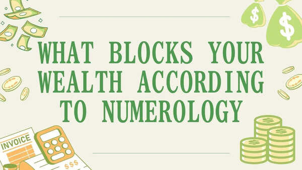 What blocks your wealth according to numerology