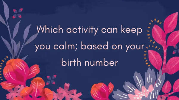 Which activity can keep you calm; based on your birth number
