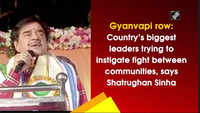 Gyanvapi row: Country’s biggest leaders trying to instigate fight between communities, says Shatrughan Sinha 