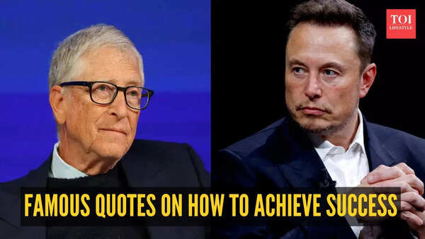 Bill Gates to Elon Musk: 5 famous quotes on how to achieve success