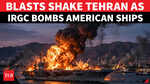 U.S. Attacks Iran Capital? EXPLOSIONS Rock Tehran As IRGC Missiles 'Chase' American Warships | WATCH
