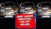 J&K: Army Jawan abducted from Kulgam, vehicle set ablaze; massive search operation launched 