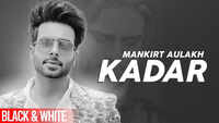 Latest Punjabi Song 'Kadar' Sung By Mankirt Aulakh 