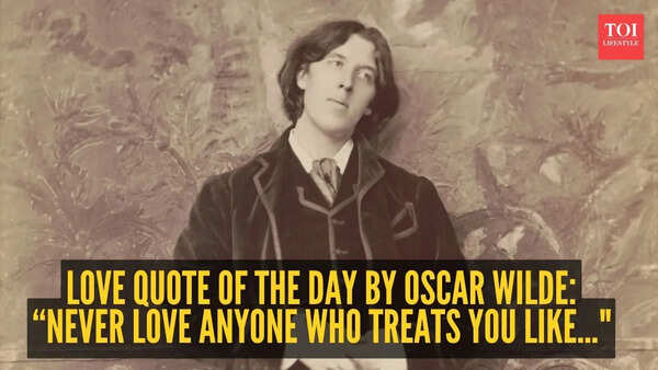 Love quote of the day by Oscar Wilde: “Never love anyone who treats you like..."