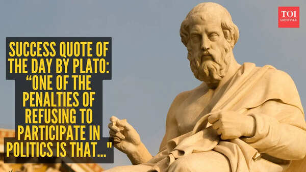 Success quote of the day by Plato, the Father of Western philosophy: “One of the penalties of refusing to participate in politics is that..."