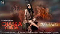 Latest Punjabi Song 'Chaska Club Da' Sung By Geet Tekta 