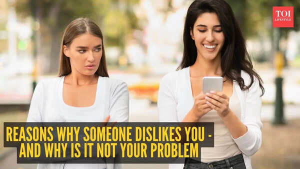 5 reasons why someone dislikes you - And why is it not your problem