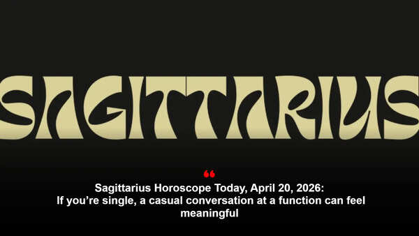 Sagittarius Horoscope Today, April 20, 2026: If you’re single, a casual conversation at a function can feel meaningful