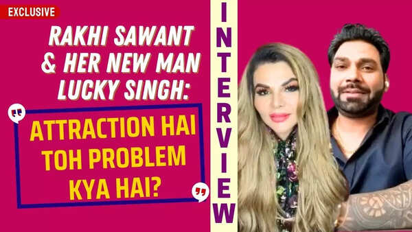 Rakhi Sawant-Lucky Singh JOINT INTERVIEW: "Attraction hai bhi to problem kya hai?" - Exclusive