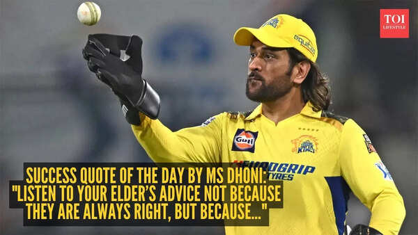 Success quote of the day by MS Dhoni: "Listen to your elder’s advice not because they are always right, but because..."