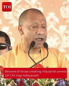 Yogi Adityanath warns against industrial unrest, pushes worker reforms
