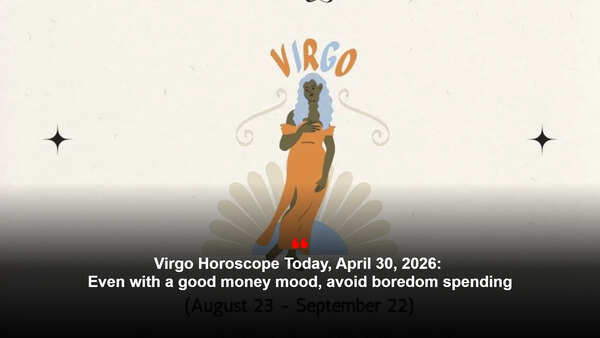 Virgo Horoscope Today, April 30, 2026: Even with a good money mood, avoid boredom spending