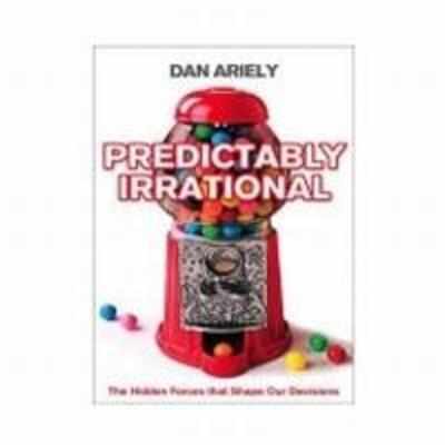 Predictably Irrational '" The Hidden Forces that Shape Our Decisions