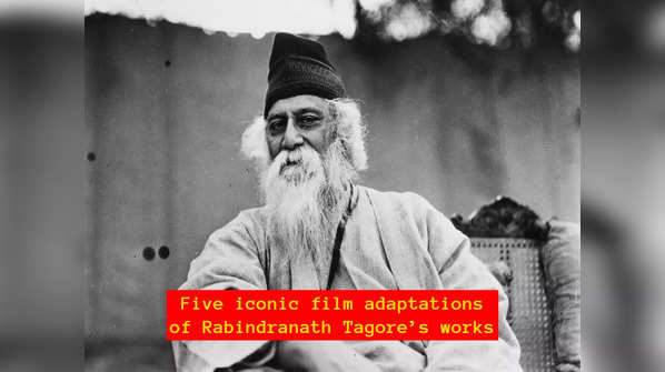Rabindranath Tagore on screen: 5 all-time great film adaptations